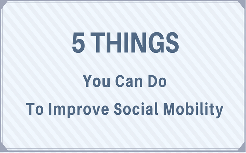 Five Things YOU Can Do To Improve Social Mobility